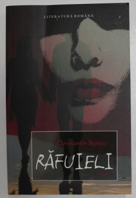 RAFUIELI , roman de CONSTANTIN STOICIU , 2009 foto