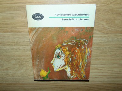 Trandafirul de aur -Konstantin Paustovski -Bpt nr;1093 foto