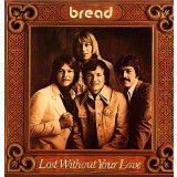 VINIL Bread &lrm;&ndash; Lost Without Your Love VG+