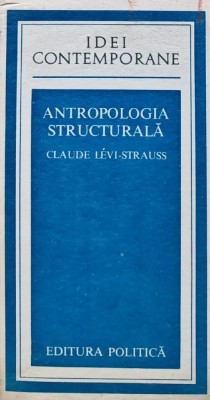 Antropologia structurala - Claude Levi Strauss (AB156) foto