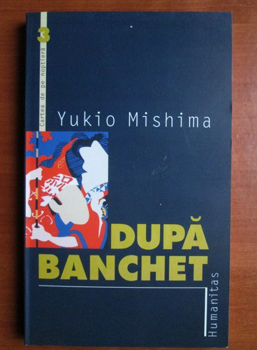 Yukio Mishima - Dupa banchet