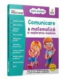 Comunicare &amp; matematică și explorarea mediului. Caiet de lucru. Clasa pregătitoare - Paperback brosat - Gama Junior