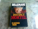 INSTINCT MORTEL - BELLEMARE (CARTE IN LIMBA FRANCEZA)