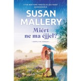 Mi&eacute;rt ne ma &eacute;jjel? - Susan Mallery