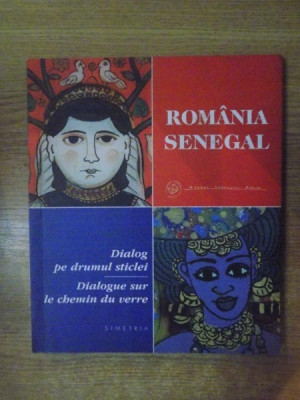 DIALOG PE DRUMUL STICLEI / DIALOGUE SUR LE CHEMIN DU VERRE , ROMANIA / SENEGAL de IOANA POPESCU , FANNY PEZERIL DEWALEYNE , 2006 foto