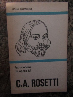 Dana Dumitriu - Introducere in opera lui C. A. Rosetti foto