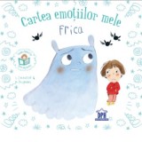 Cartea emotiilor mele. Frica - Stephanie Couturier