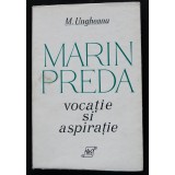 M. Ungheanu - Marin Preda: vocație și aspirație