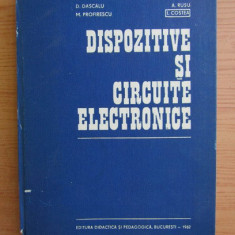 Dan Dascalu - Dispozitive si circuite electronice (1982, editie cartonata)