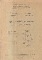 Fizica si chimia polimerilor, Volumul I - Fizica polimerilor