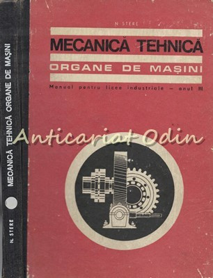 Mecanica Tehnica. Organe De Masini - N. Stere foto