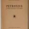 PETRONIUS , COMEDIE ANTICA IN PATRU ACTE SI CINCI TABLOURI - IN VERSURI de MIRCEA DEM. RADULESCU , 1941 , DEDICATIE *