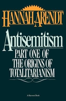 Antisemitism: Part One of the Origins of Totalitarianism
