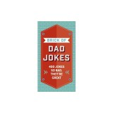 The Brick of Dad Jokes: Ultimate Collection of Cringe-Worthy Puns and One-Liners
