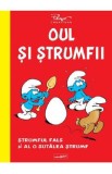 Oul si strumfii. Strumful fals si Al o sutalea strumf - Pierre Culliford Peyo, Yvan Delporte