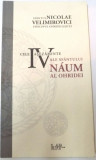 CELE IV ASEZAMINTE ALE SFANTULUI NAUM AL OHRIDEI de NICOLAE VELIMIROVICI , 1996