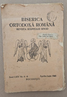 BISERICA ORTODOXA ROMANA REVISTA SFANTULUI SINOD , ANUL LXIV NR.4-6 APRILIE-IUNIE 1946 foto
