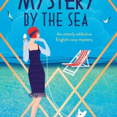 Mystery by the Sea: An utterly addictive English cozy mystery