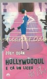 Hollywoodul E Ca Un Liceu De Fite - Zoey Dean, Editura Leda, Bucuresti, 2012, Roman, Beletristica