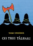 Cei trei talhari - Tomi Ungerer - Grupul Art