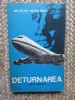 DETURNAREA - Nicolae Petolescu, Scrisul Romanesc, 1980, Carte Politista, 213 pagini