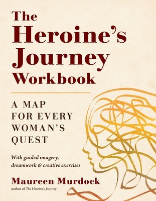 The Heroine&amp;#039;s Journey Workbook: A Map for Every Woman&amp;#039;s Quest foto