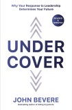 Under Cover: The Key to Living in God&#039;s Provision and Protection