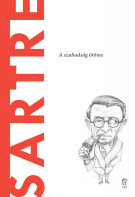 Sartre - A szabads&amp;aacute;g &amp;ouml;r&amp;ouml;me - Jose Luis Rodriguez Garcia foto