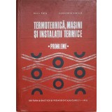 TERMOTEHNICA, MASINI SI INSTALATII TERMICE. PROBLEME-BAZIL POPA, CONSTANTA VINTILA-265105