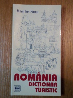 DICTIONAR TURISTIC - ROMANIA de MIHAI ION PASCU , 2005 foto
