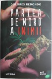 Partea de nord a inimii - Dolores Redondo - Carte Horror, Beletristica