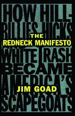 The Redneck Manifesto: How Hillbillies Hicks and White Trash Becames America&amp;#039;s Scapegoats foto