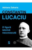 Constantin Lucaciu, o figura istorica necunoscuta - Adriana Zaharia, 2021