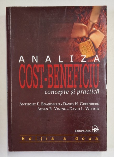 ANALIZA COST-BENEFICIU , CONCEPTE SI PRACTICA de ANTHONY E. BOARDMAN..DAVID L. WEIMER , 2004