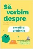 Cumpara ieftin Sa Vorbim Despre Emotii Si Prietenie, Sharon Selby - Editura DPH