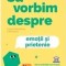 Sa Vorbim Despre Emotii Si Prietenie, Sharon Selby - Editura DPH