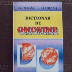 GH. BULGAR / N. FELECAN - DICTIONAR DE OMONIME - CARTONAT- ED. VOX, 290 PAG.-