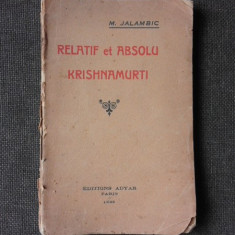 RELATIF ET ABSOLU KRISHNAMURTI - M. JALAMBIC (CARTE IN LIMBA FRANCEZA)