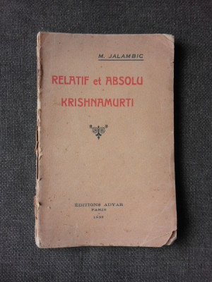 RELATIF ET ABSOLU KRISHNAMURTI - M. JALAMBIC (CARTE IN LIMBA FRANCEZA) foto