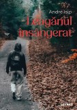 Leagănul &icirc;ns&acirc;ngerat - Paperback brosat - Andr&eacute; Isip - Letras