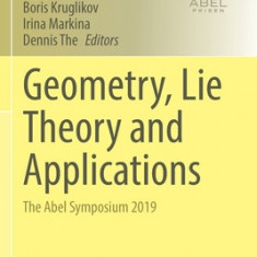 Geometry, Lie Theory and Applications: The Abel Symposium 2019