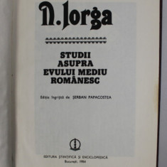 STUDII ASUPRA EVULUI MEDIU ROMANESC-N.IORGA,BUC.1984