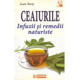 Ceaiurile. Infuzii si remedii naturiste