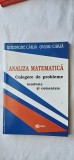 ANALIZA MATEMATICA CULEGERE DE PROBLEME REZOLVATE SI COMENTATE GHEORGHE CARJA , OVIDIU CARJA ,EDITURA GIL