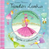 T&uuml;nd&eacute;ri Lonka - H&oacute;pih&eacute;k &eacute;s szellősz&aacute;rnyak - K&eacute;t kivehető &eacute;s &ouml;lt&ouml;ztethető Lonka bab&aacute;val - Emma Thomson