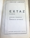 I.1 Carte Extaz - Anker Larsen (aprox 1930) Ed Editura Scoalelor Craiova. Legatura panza, roman rar interbelic, stare buna, poze.