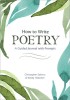 How to Write Poetry: A Guided Journal with Prompts to Ignite Your Imagination
