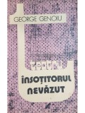 George Genoiu - Insotitorul nevazut (semnata) (Editia: 1983)
