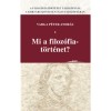 Mi a filoz&oacute;fiat&ouml;rt&eacute;net? - Varga P&eacute;ter Andr&aacute;s