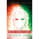 Chronocondrium - Istenek kora - Caelum Thorne